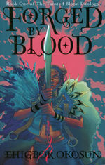 Tainted Blood Duology, The (TPB) nr. 1: Forged by Blood (Okosun, Ehigbor)