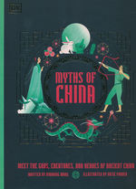 Myths of China: Meet the Gods, Creatures, and Heroes of Ancient China (Ill. Katie Ponder) (HC) (Wang, Xiaobing)