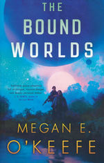 Devoured Worlds, The (TPB) nr. 3: Bound Worlds, The (O'Keefe, Megan E.)