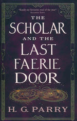 Scholar and the Last Faerie Door, The (TPB) (Parry, H. G.)