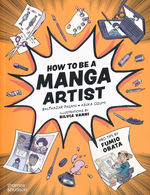 MangaHow to Be a Manga Artist (How To) (Pagani, Balthazar & Ozumi, Asuka)