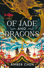 Fall of the Dragon (TPB) nr. 1: Of Jade and Dragons (Chen, Amber)