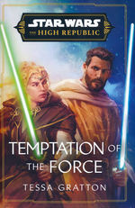 High Republic, The (HC) nr. 5: Temptation of the Force (af Tessa Gratton) (Star Wars)