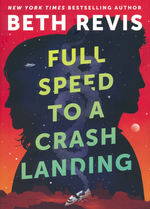 Chaotic Orbits (HC) nr. 1: Full Speed to a Crash Landing (Revis, Beth)