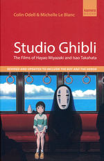 Studio Ghibli (TPB)Studio Ghibli: The Films of Hayao Miyazaki and Isao Takahata (Odell, Colin & Le Blanc, Michelle)