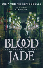 Phoenix Hoard, The (HC) nr. 2: Blood Jade (Vee, Julia & Bebelle, Ken)