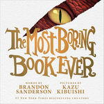 Most Boring Book Ever, The (Ill. Af Kazu Kibuishi) (HC) (Sanderson, Brandon)