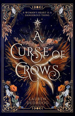 Curse of Crows and Serpents, A (TPB) nr. 1: Curse of Crows, A (Dedroog, Lauren)