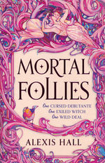 Mortal Follies (TPB)Mortal Follies (Hall, Alexis)