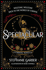 Caraval (HC) nr. 4: Spectacular (Garber, Stephanie)