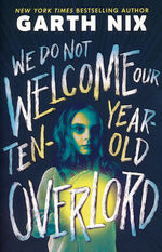 We Do Not Welcome Our Ten-Year-Old Overlord (TPB) (Nix, Garth)