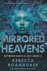 Between Earth and Sky (HC) nr. 3: Mirrored Heavens (Roanhorse, Rebecca)
