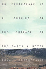 Earthquake is A Shaking of the Surface of the Earth, An (TPB) (Moschovakis, Anna)