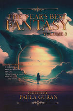 Year's Best Fantasy (Pyr), The (TPB) nr. 3: Year's Best Fantasy, The: Volume Three (Guran, Paula (Ed.))