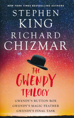 Button Box, The (TPB)Gwendy Trilogy, The (Gwendy's Button Box, Gwendy's Magic Feather, Gwendy's Final Task) (King, Stephen & Chizmar, Richard)