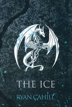 Bound and the Broken, The (HC) nr. 3,5: Ice, The (Cahill, Ryan)