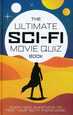 Ultimate Sci-Fi Movie Quiz Book: Over 1,000 questions to test your sci-fi movie knowledge!, The (HC) (Farnell, Chris)