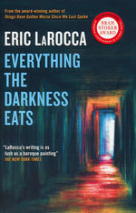 Everything the Darkness Eats (LaRocca, Eric)