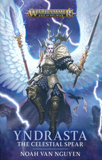 Age of SigmarYndrasta: The Celestial Spear (af Noah Van Nguyen) (Warhammer)