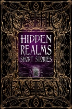 Gothic Fantasy Collection (HC)Hidden Realms Short Stories (Flame Tree Publishing)