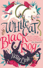 White Cat, Black Dog (TPB) (Link, Kelly)