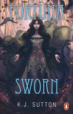 Fortuna Sworn (TPB) nr. 1: Fortuna Sworn (Sutton, K. J. )