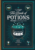 Gastronogeek (HC)Book of Potions, The (Cookbook) (Villanova, Thibaud)