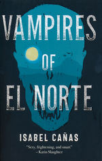 Vampires of El Norte (TPB) (Cañas, Isabel)