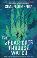 Spear Cuts Through Water (TPB) (Jimenez, Simon)