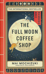 Full Moon Coffee Shop, The (HC) nr. 1: Full Moon Coffee Shop, The (Mochizuki, Mai)