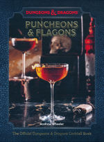 Official D&D Cookbook, The (HC)Puncheons and Flagons: The Official Dungeons & Dragons Cocktail Book [A Cocktail and Mocktail Recipe Book] (af Andrew Wheeler) (Cookbook) (Dungeons & Dragons)