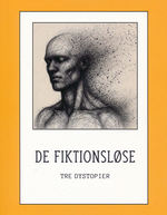 De fiktionsløse - tre dystopiske noveller (Fogt, Jannik Landt (Ed.) & Lassen-Andersen, Christina (Ed.))