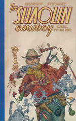 Shaolin Cowboy (HC) nr. 3: Cruel to be Kin. 