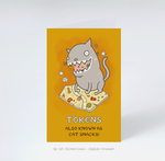 Humørkort: Tokens - Also Known as Cat Snacks. 