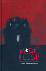 Made Flesh (Dansk) (HC): Made Flesh - 10-års jubilæumsudgave. 