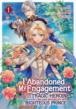 I Abandoned My Engagement Because My Sister Is a Tragic Heroine, but Somehow I Became Entangled with a Righteous Prince (TPB) nr. 1: She's in for the Royal Treatment!. 