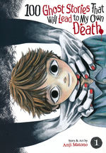 100 Ghost Stories That Lead to My Death (TPB) nr. 1: Forever Haunted. 